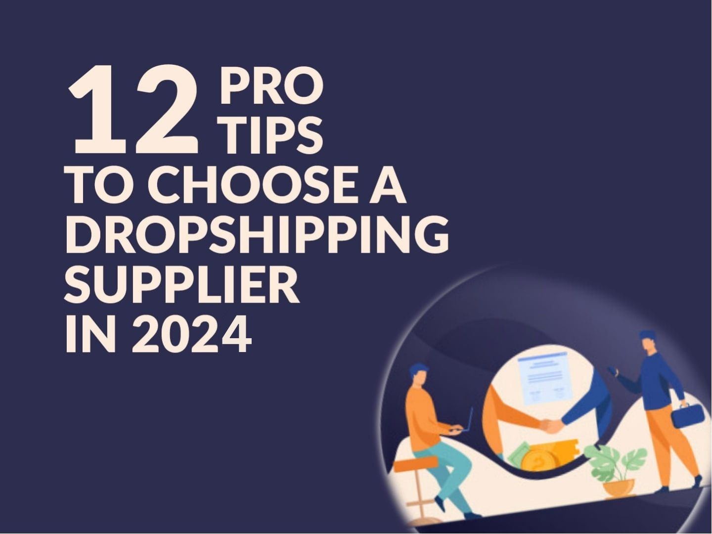 12 pro tips to choose a dropshipping supplier in 2024