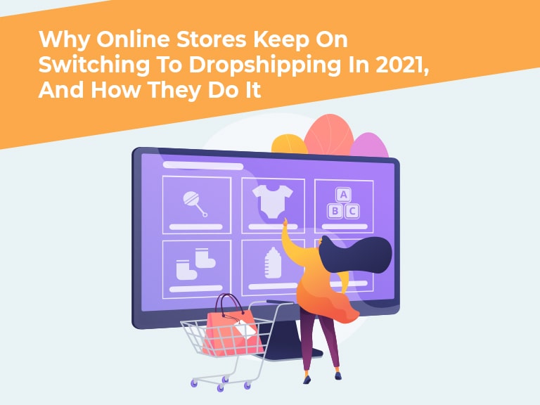 Why your online stores keep on switching to dropshipping in 2021 blog