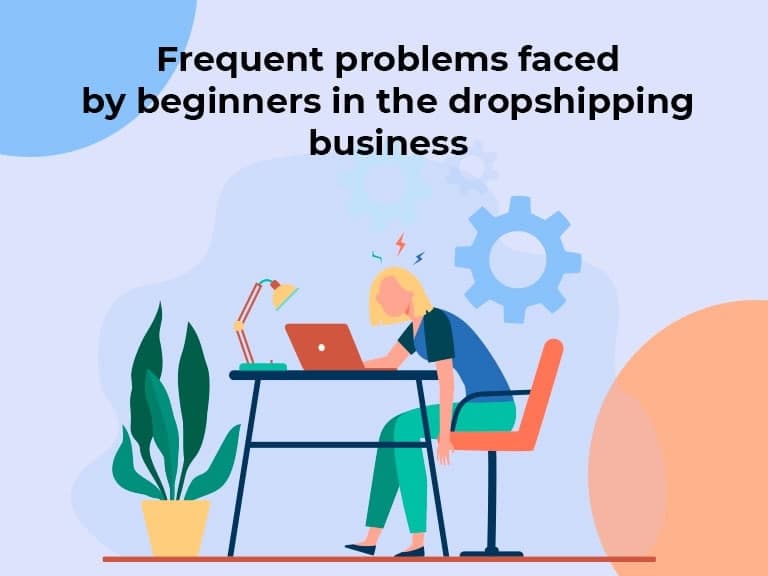 Frequent problems faced by biginners in dropshipping