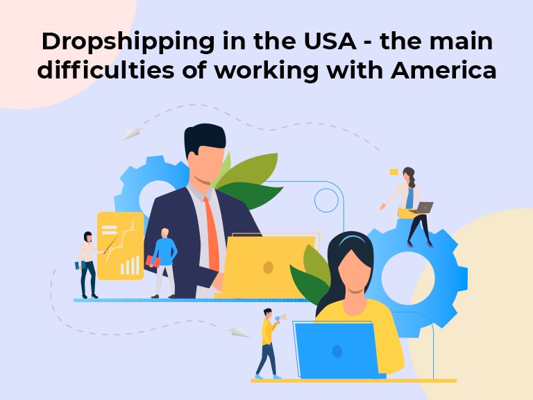Dropshipping in the usa the main difficulties of working with america