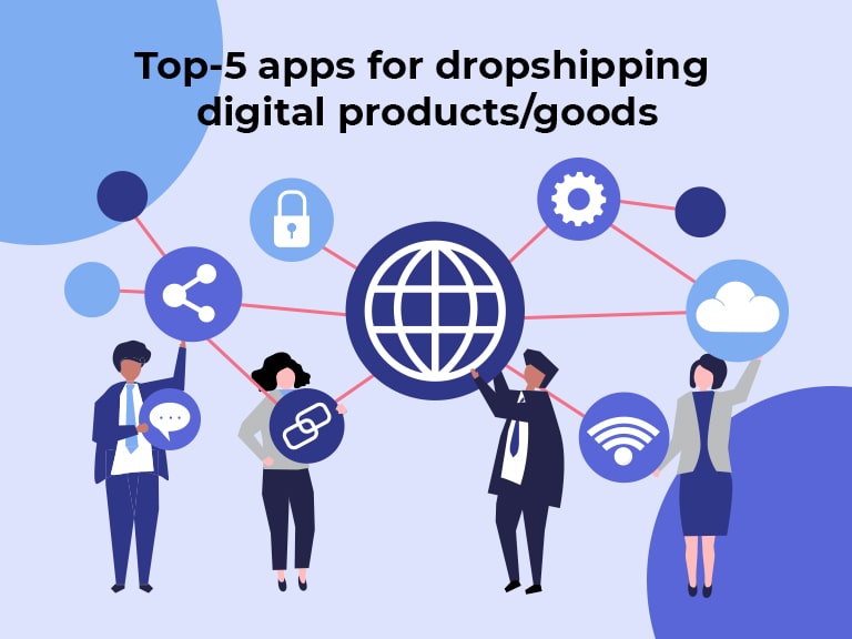 Top 5 apps for dropshipping digital products goods
