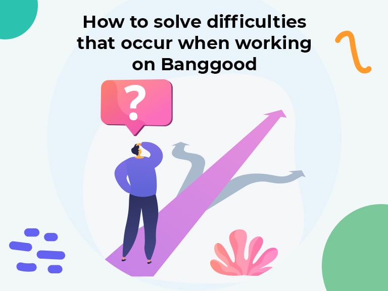 How to solve difficulties that occur when working on banggood min