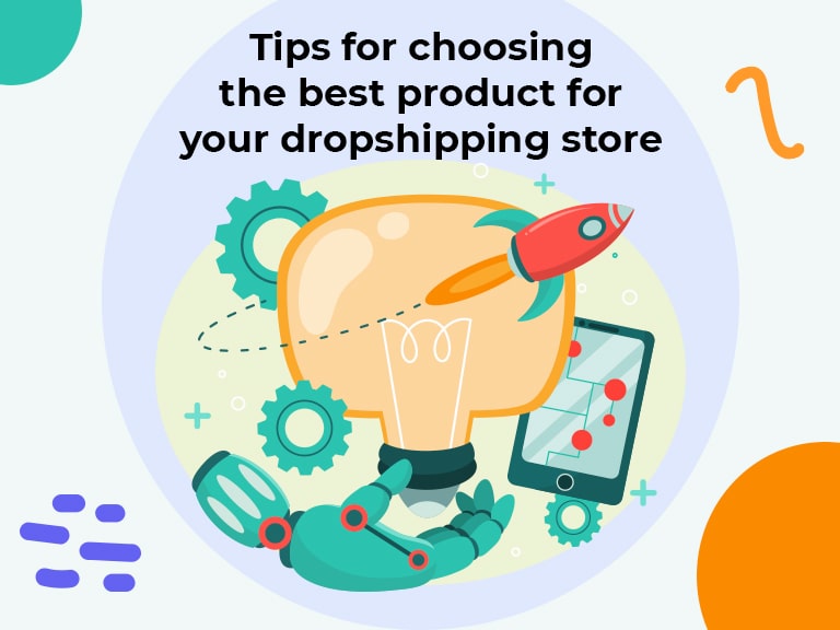 Tips for choosing the best product for your dropshipping store